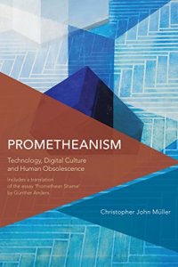 Christopher John Müller, Prometheanism