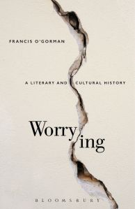 Francis O'Gorman, Worrying: A Literary and Cultural History